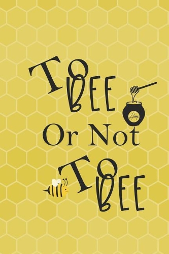 To Bee Or Not To Bee: Blank Lined Notebook ( Beekeeper ) Yellow