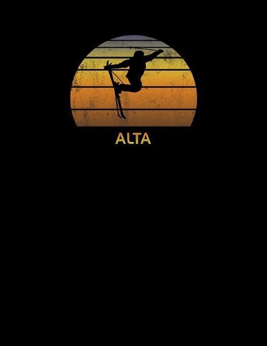 Alta: Utah Notebook With Lined Wide Ruled White Paper For Work, Home or School. Note Book Composition Journal For Skiing Fans. Back To School Note Pad For