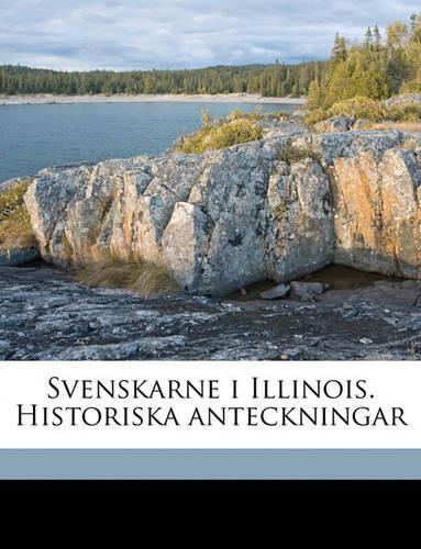 Svenskarne I Illinois. Historiska Anteckningar