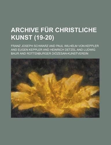 Archive Fur Christliche Kunst (19-20 )