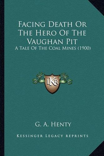 Facing Death Or The Hero Of The Vaughan Pit