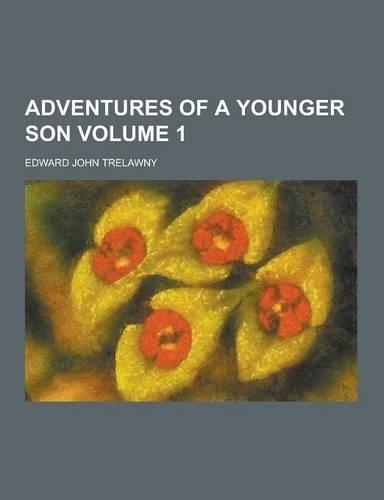 Adventures of a Younger Son Volume 1