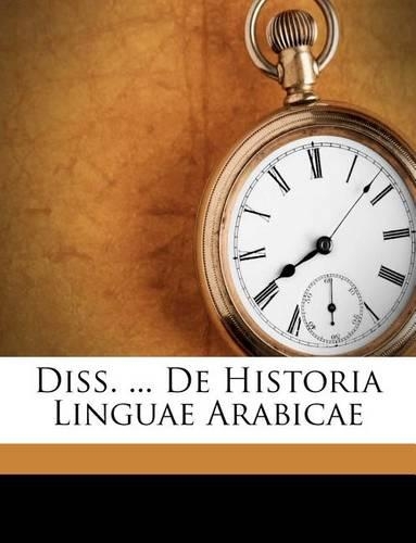 Diss. ... de Historia Linguae Arabicae