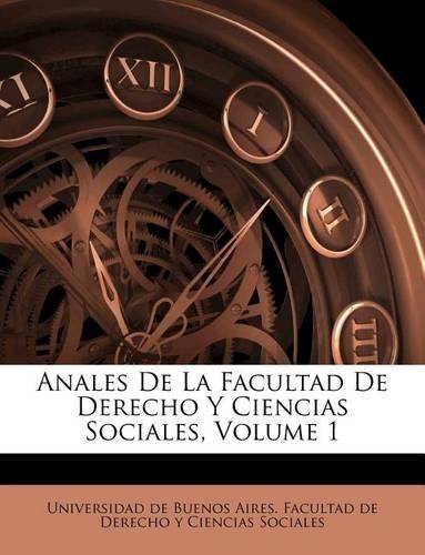 Anales De La Facultad De Derecho Y Ciencias Sociales, Volume 1