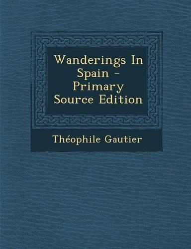 Wanderings in Spain - Primary Source Edition