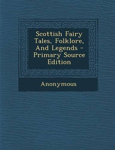 Scottish Fairy Tales, Folklore, and Legends