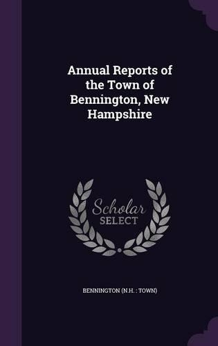 Annual Reports of the Town of Bennington, New Hampshire