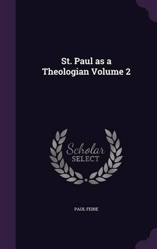 St. Paul as a Theologian Volume 2