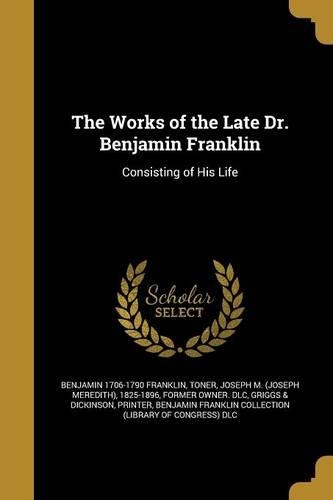 The Works of the Late Dr. Benjamin Franklin