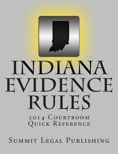 Indiana Evidence Rules Courtroom Quick Reference