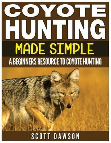 Coyote Hunting Made Simple