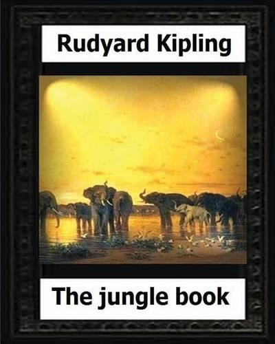The Jungle Book(1894) by Rudyard Kipling (Children's Classics): (English)
