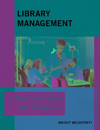 Library Management: A Practical Guide for Librarians(Practical Guides for Librarians)