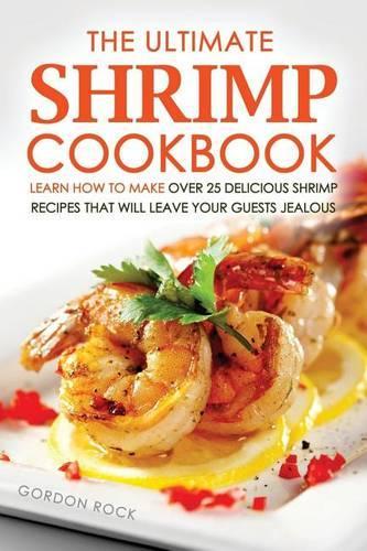 The Ultimate Shrimp Cookbook