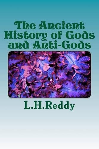The Ancient History of Gods and Anti-Gods