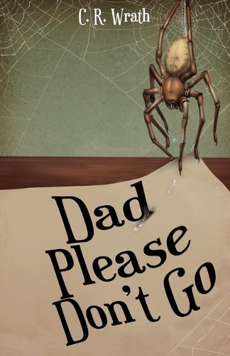 Dad Please Don't Go