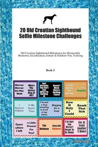 20 Old Croatian Sighthound Selfie Milestone Challenges