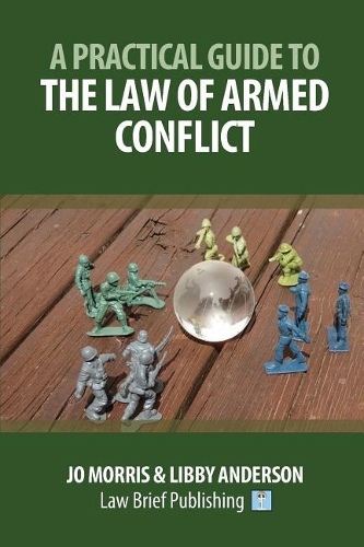 A Practical Guide to the Law of Armed Conflict