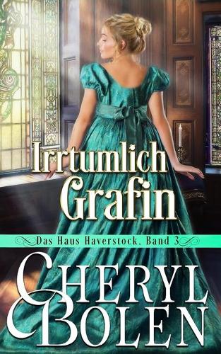 Irrtumlich Grafin (German Edition): (3 Das Haus Haverstock)