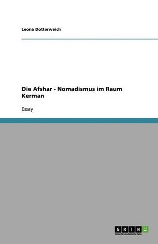 Die Afshar - Nomadismus im Raum Kerman