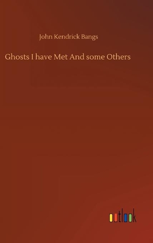 Ghosts I have Met And some Others