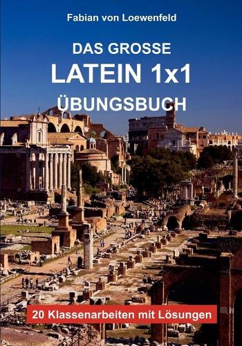 Das Große Latein 1x1 Übungsbuch