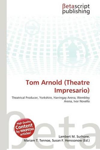 Tom Arnold (Theatre Impresario)