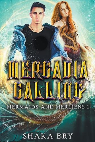 Mercadia Calling: (Mermaids and Merliens)