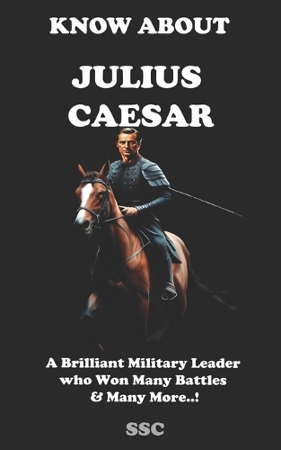 Know about "Julius Caesar": A Brilliant Military Leader who Won Many Battles & Many More..!