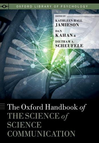 The Oxford Handbook of the Science of Science Communication: (Oxford Library of Psychology)