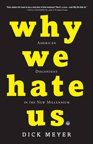 Why We Hate Us: American Discontent in the New Millennium(English)