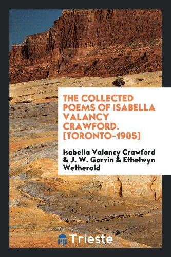 The Collected Poems of Isabella Valancy Crawford