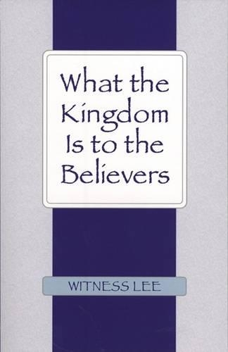 What the Kingdom Is to the Believers