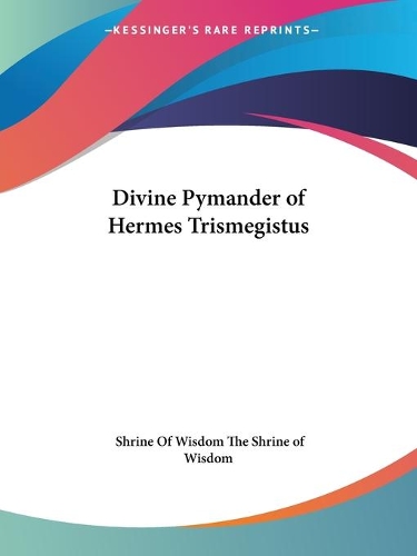Divine Pymander of Hermes Trismegistus (1923)