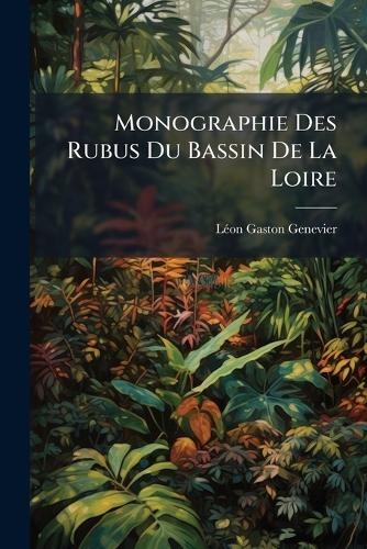 Monographie Des Rubus Du Bassin De La Loire