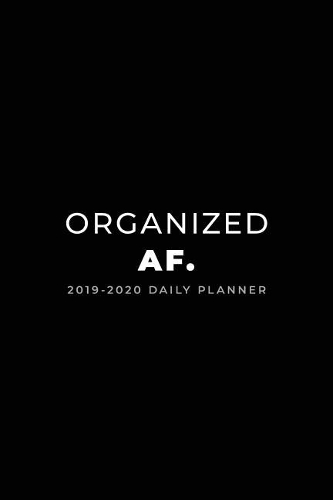 2019 - 2020 Daily Planner; Organized AF