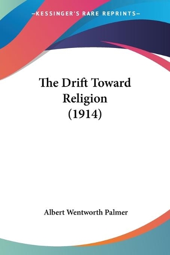 The Drift Toward Religion (1914): (English)