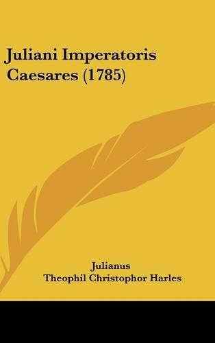 Juliani Imperatoris Caesares (1785)