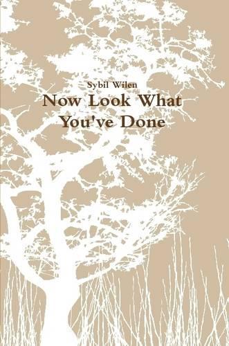 Now Look What You've Done