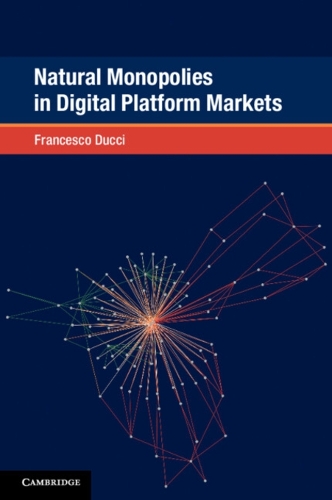 Natural Monopolies in Digital Platform Markets: (Global Competition Law and Economics Policy)