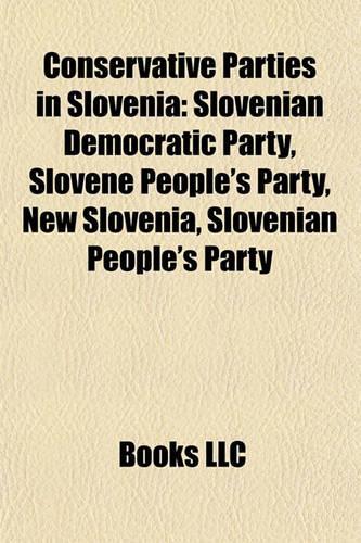 Conservative Parties in Slovenia: Slovenian Democratic Party, Slovene People's Party, New Slovenia, Slovenian People's Party(English)