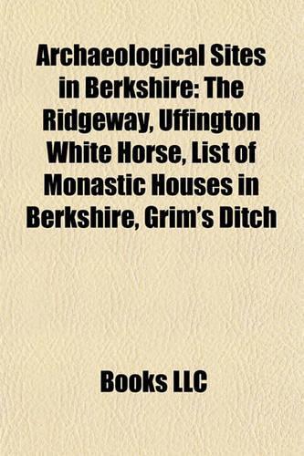 Archaeological Sites in Berkshire Archaeological Sites in Berkshire