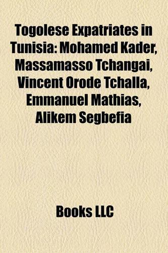 Togolese Expatriates in Tunisia: Mohamed Kader, Massamasso Tchangai, Vincent Orode Tchalla, Kwami Kacla Eninful, Emmanuel Mathias(English)
