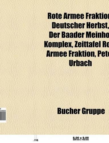 Rote Armee Fraktion: Deutscher Herbst, Der Baader Meinhof Komplex, Zeittafel Rote Armee Fraktion, Peter Urbach, Stammheim-Prozess(German)