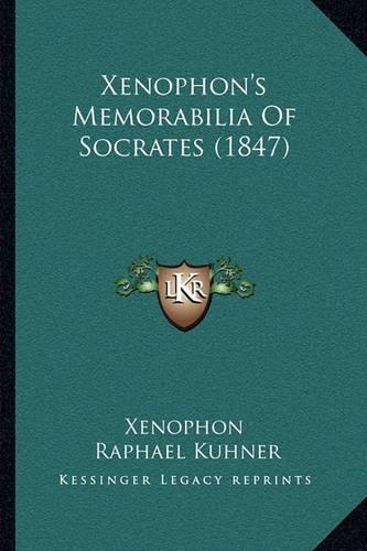 Xenophon's Memorabilia Of Socrates (1847)