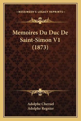 Memoires Du Duc De Saint-Simon V1 (1873)