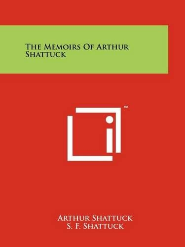 The Memoirs Of Arthur Shattuck