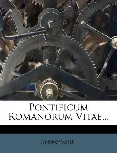 Pontificum Romanorum Vitae...