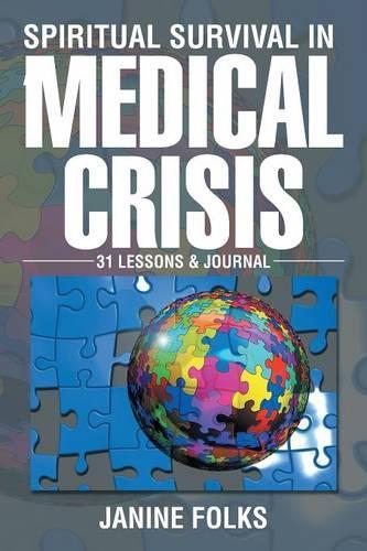 Spiritual Survival In a Medical Crisis: 31 Lessons & Journal(English)