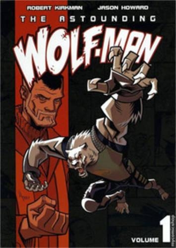 The Astounding Wolf-Man Volume 1: (ASTOUNDING WOLF MAN TP)